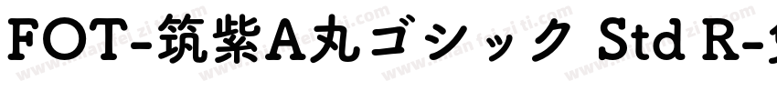 FOT-筑紫A丸ゴシック Std R字体转换